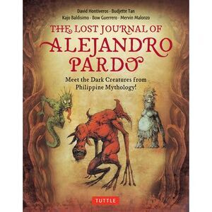 The Lost Journal of Alejandro Pardo: Meet the Dark Creatures from Philippine Myt